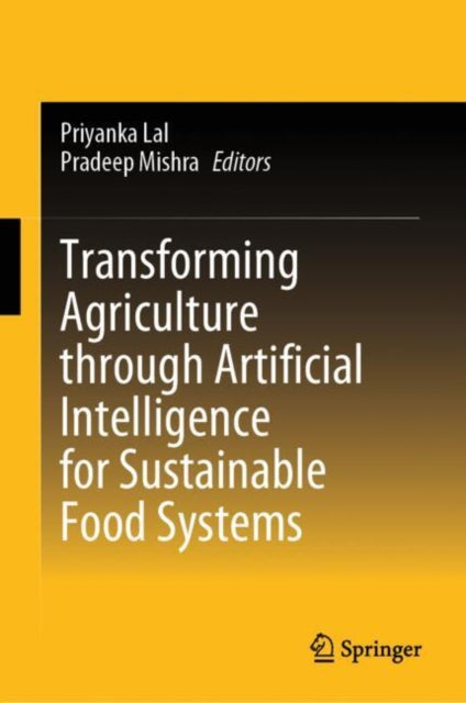 Transforming Agriculture through Artificial Intelligence for Sustainable Food Systems