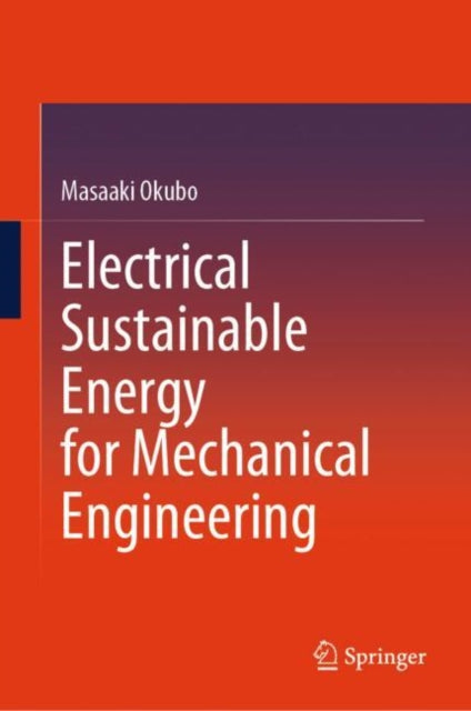 Book cover of: Electrical Sustainable Energy for Mechanical Engineering