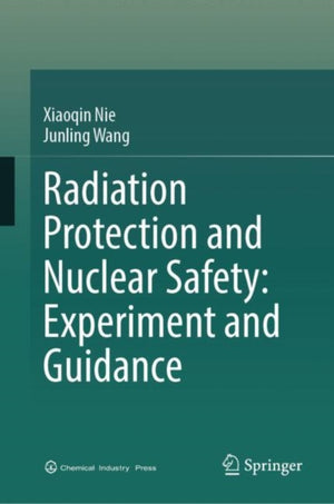 Radiation Protection and Nuclear Safety: Experiment and Guidance