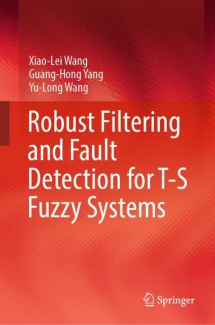 Book cover of: Robust Filtering and Fault Detection for T-S Fuzzy Systems
