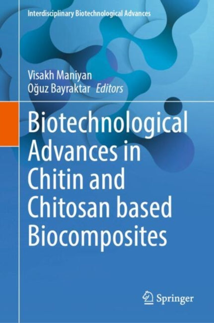 Book cover of: Biotechnological Advances in Chitin and Chitosan based Biocomposites