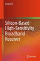 Book cover of: Silicon-Based High-Sensitivity Broadband Receiver. By: Xiaojun Bi