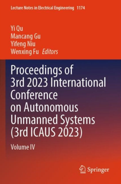 Book cover of: Proceedings of 3rd 2023 International Conference on Autonomous Unmanned Systems (3rd ICAUS 2023)