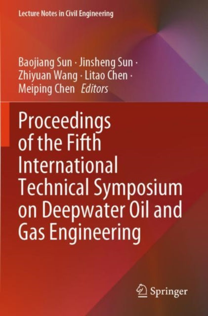 Proceedings of the Fifth International Technical Symposium on Deepwater Oil and Gas Engineering