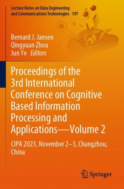 Proceedings of the 3rd International Conference on Cognitive Based Information Processing and Applications—Volume 2