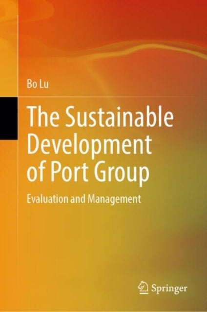 Book cover of: Sustainable Development of Port Group. By: Bo Lu
