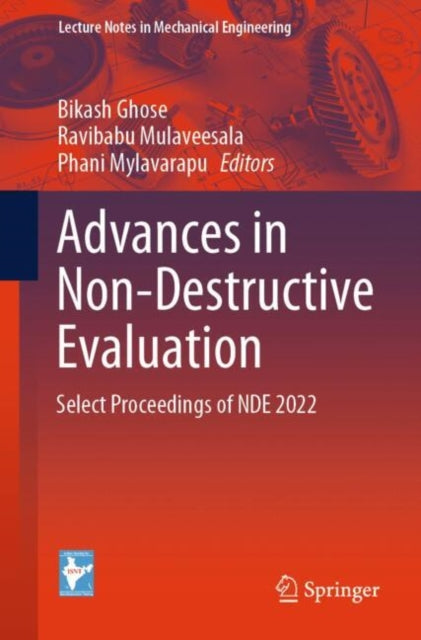 Book cover of: Advances in Non-Destructive Evaluation. By: Bikash Ghose