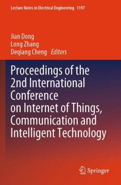 Book cover of: Proceedings of the 2nd International Conference on Internet of Things, Communication and Intelligent Technology