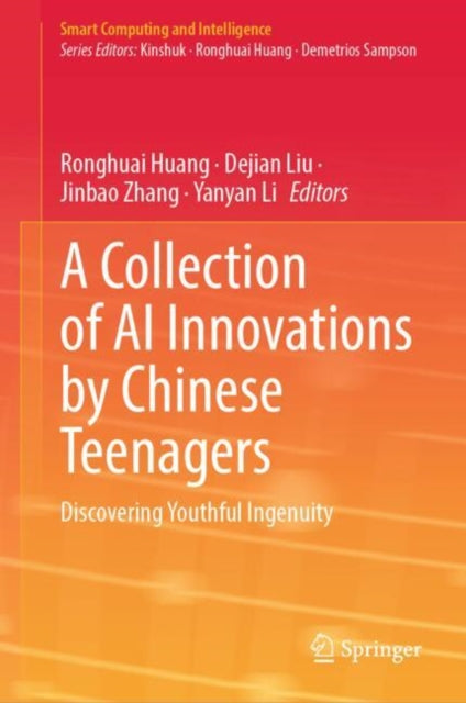 Book cover of: Collection of AI Innovations by Chinese Teenagers. By: Ronghuai Huang