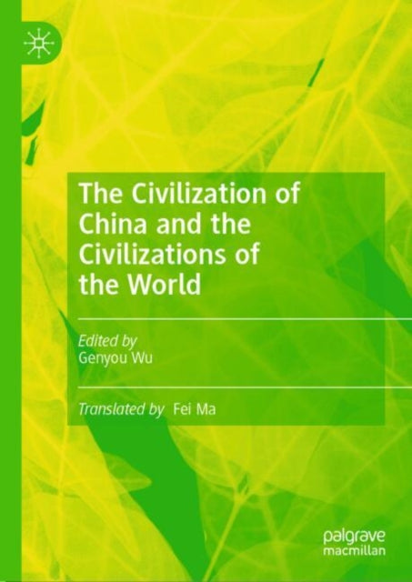 Book cover of: Civilization of China and the Civilizations of the World. By: Fei Ma