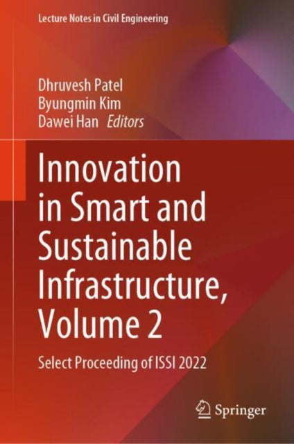 Book cover of: Innovation in Smart and Sustainable Infrastructure, Volume 2. By: Dhruvesh Patel