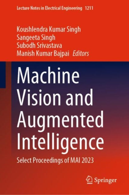Book cover of: Machine Vision and Augmented Intelligence. By: Koushlendra Kumar Singh