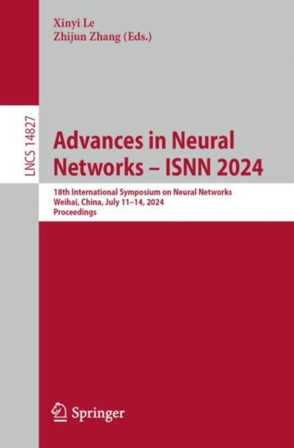 Book cover of: Advances in Neural Networks – ISNN 2024. By: Xinyi Le