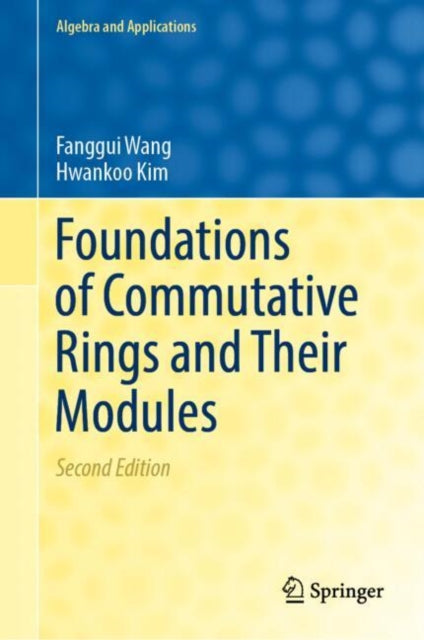 Book cover of: Foundations of Commutative Rings and Their Modules. By: Fanggui Wang