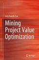 Book cover of: Mining Project Value Optimization. By: Greg Guanlin You