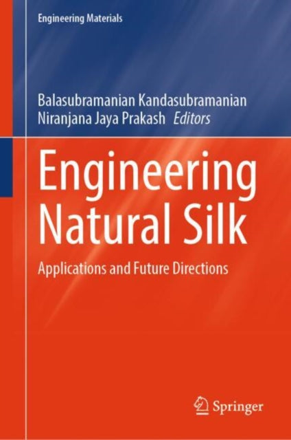 Book cover of: Engineering Natural Silk. By: Balasubramanian Kandasubramanian