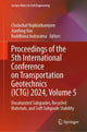 Book cover of: Proceedings of the 5th International Conference on Transportation Geotechnics (ICTG) 2024, Volume 5. By: Cholachat Rujikiatkamjorn