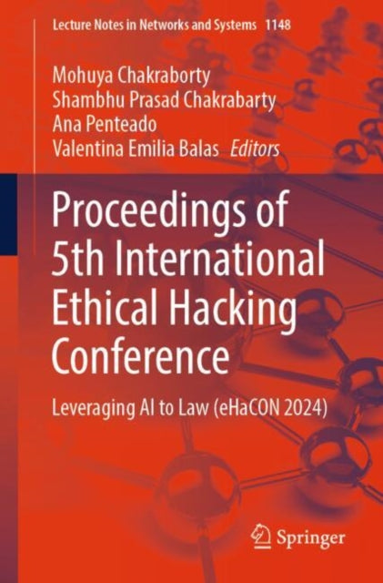 Book cover of: Proceedings of 5th International Ethical Hacking Conference. By: Mohuya Chakraborty