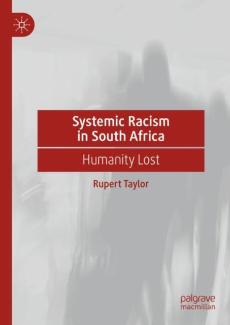 Book cover of: Systemic Racism in South Africa. By: Rupert Taylor