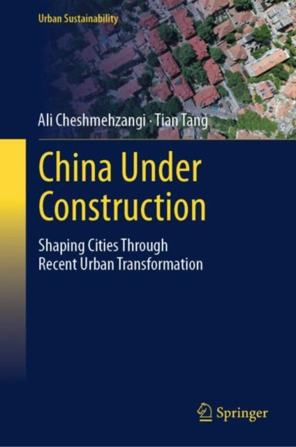 Book cover of: China Under Construction. By: Ali Cheshmehzangi