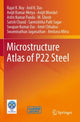 Book cover of: Microstructure Atlas of P22 Steel. By: Rajat K. Roy