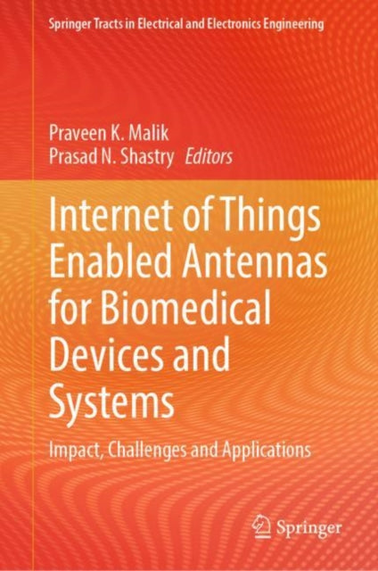 Book cover of: Internet of Things Enabled Antennas for Biomedical Devices and Systems. By: Praveen K. Malik