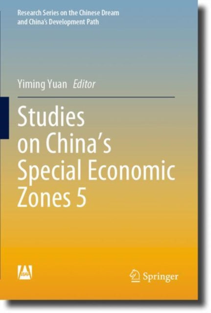 Book cover of: Studies on China’s Special Economic Zones 5. By: Yiming Yuan