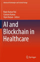 Book cover of: AI and Blockchain in Healthcare. By: Bipin Kumar Rai