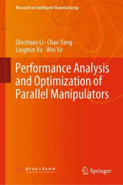Book cover of: Performance Analysis and Optimization of Parallel Manipulators. By: Qinchuan Li