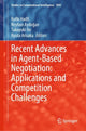 Book cover of: Recent Advances in Agent-Based Negotiation: Applications and Competition Challenges. By: Rafik Hadfi