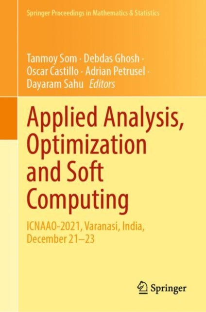 Book cover of: Applied Analysis, Optimization and Soft Computing. By: Tanmoy Som