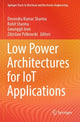Book cover of: Low Power Architectures for IoT Applications