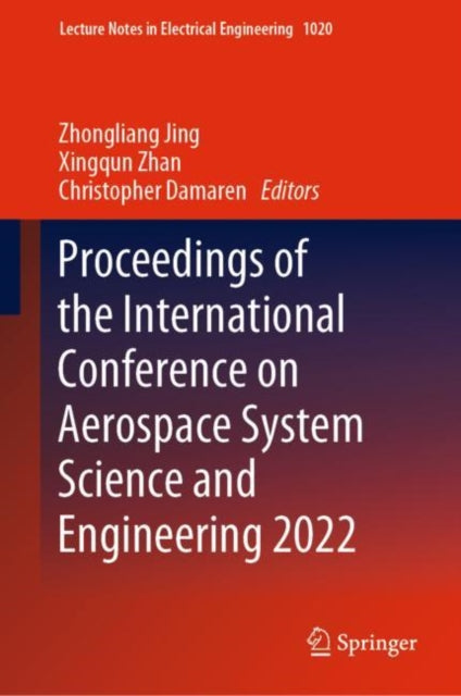 Book cover of: Proceedings of the International Conference on Aerospace System Science and Engineering 2022. By: Zhongliang Jing