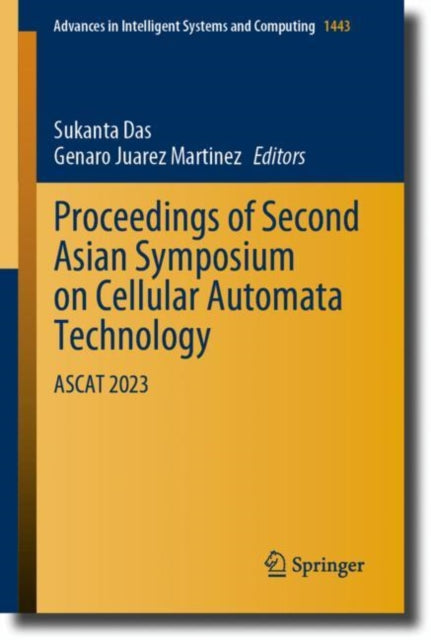 Book cover of: Proceedings of Second Asian Symposium on Cellular Automata Technology. By: Sukanta Das