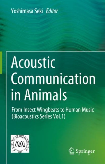 Book cover of: Acoustic Communication in Animals. By: Yoshimasa Seki