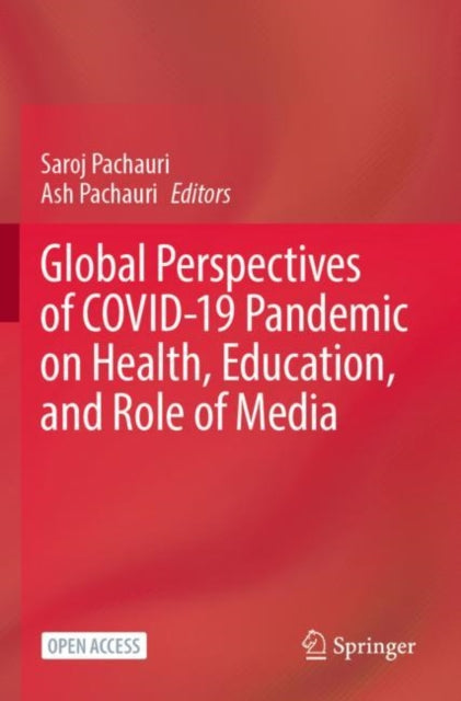Book cover of: Global Perspectives of COVID-19 Pandemic on Health, Education, and Role of Media. By: Saroj Pachauri