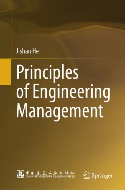 Book cover of: Principles of Engineering Management. By: Jishan He