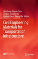 Book cover of: Civil Engineering Materials for Transportation Infrastructure. By: Qiao Dong