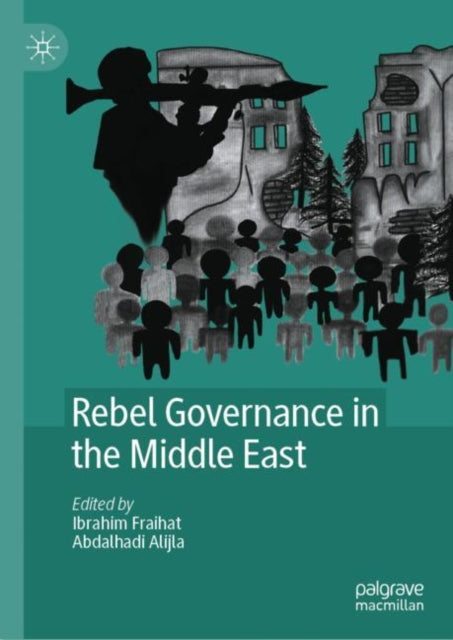 Book cover of: Rebel Governance in the Middle East. By: Abdalhadi Alijla