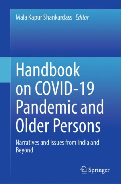 Book cover of: Handbook on COVID-19 Pandemic and Older Persons. By: Mala Kapur Shankardass