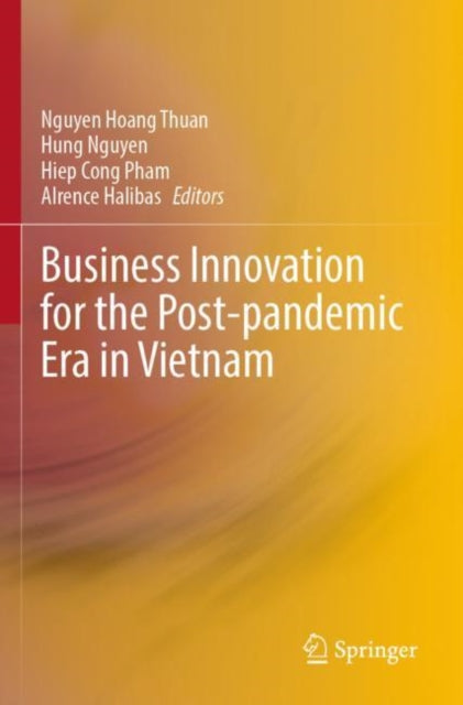 Book cover of: Business Innovation for the Post-pandemic Era in Vietnam. By: Nguyen Hoang Thuan