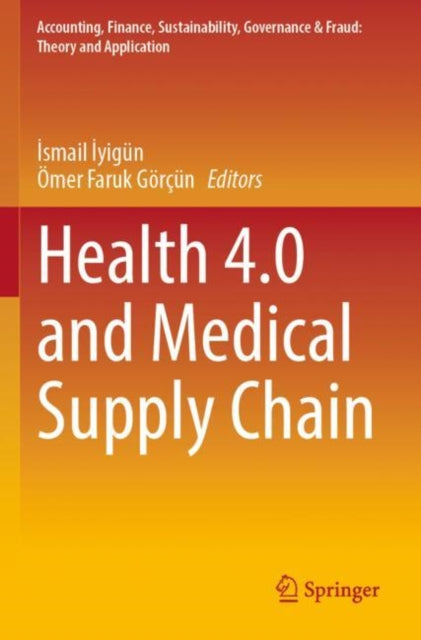 Book cover of: Health 4.0 and Medical Supply Chain. By: İsmail İyigün