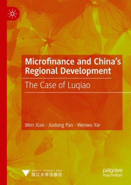 Book cover of: Microfinance and China's Regional Development. By: Wen Xiao