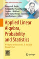 Book cover of: Applied Linear Algebra, Probability and Statistics. By: Ravindra B. Bapat