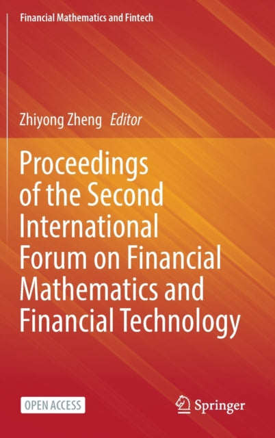 Book cover of: Proceedings of the Second International Forum on Financial Mathematics and Financial Technology. By: Zhiyong Zheng
