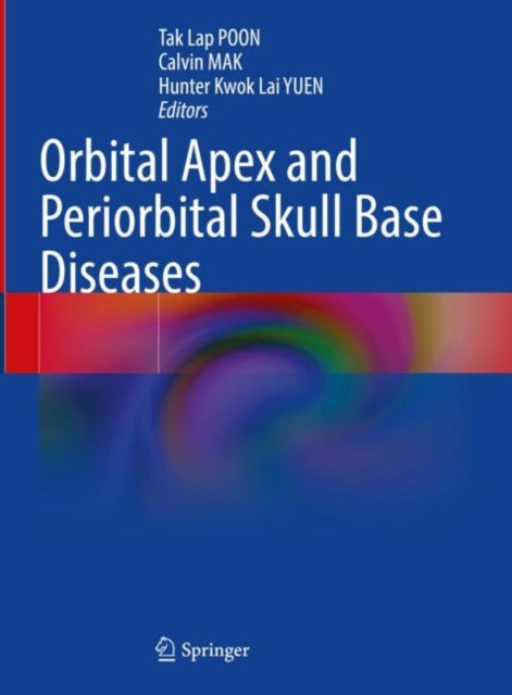 Book cover of: Orbital Apex and Periorbital Skull Base Diseases. By: Tak Lap POON