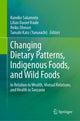 Book cover of: Changing Dietary Patterns, Indigenous Foods, and Wild Foods. By: Kumiko Sakamoto