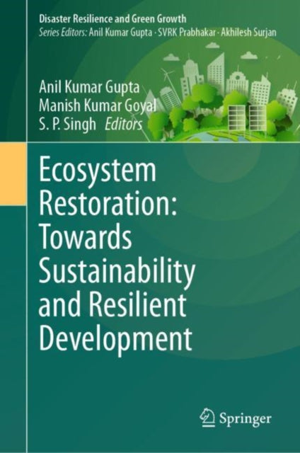Book cover of: Ecosystem Restoration: Towards Sustainability and Resilient Development. By: Anil Kumar Gupta