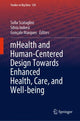 Book cover of: mHealth and Human-Centered Design Towards Enhanced Health, Care, and Well-being. By: Sofia Scataglini