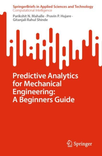 Book cover of: Predictive Analytics for Mechanical Engineering: A Beginners Guide. By: Parikshit N. Mahalle